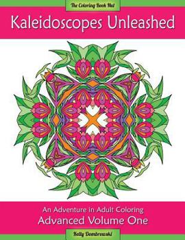 Paperback Kaleidoscopes Unleashed: An Adventure in Adult Coloring Book