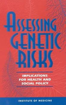Assessing Genetic Risks: Implications for Health and Social Policy