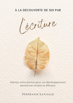 Paperback À la découverte de soi par l'écriture [French] Book