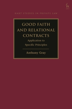 Hardcover Good Faith and Relational Contracts: Application to Specific Principles Book