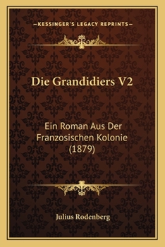 Paperback Die Grandidiers V2: Ein Roman Aus Der Franzosischen Kolonie (1879) [German] Book