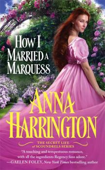 How I Married a Marquess - Book #3 of the Secret Life of Scoundrels