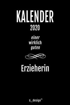 Kalender 2020 für Erzieher / Erzieherin: Wochenplaner / Tagebuch / Journal für das ganze Jahr: Platz für Notizen, Planung / Planungen / Planer, Erinnerungen und Sprüche (German Edition)