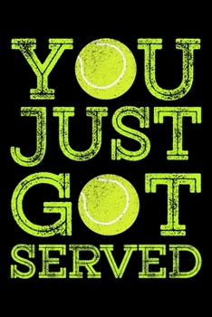 YOU JUST GOT SERVED: Blank Lined Notebook, 6 x 9, 120 White Color Pages, Matte Finish Cover