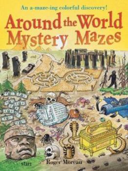 Paperback Around the World Mystery Mazes: An A-Maze-Ing Colorful Discovery! Book