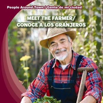Library Binding Meet the Farmer/Conoce a Los Granjeros Book