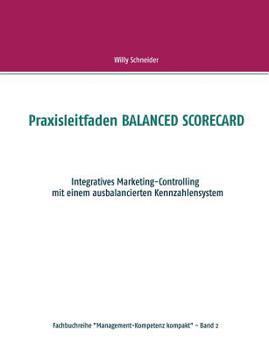 Paperback Praxisleitfaden BALANCED SCORECARD: Integratives Marketing-Controlling mit einem ausbalancierten Kennzahlensystem [German] Book