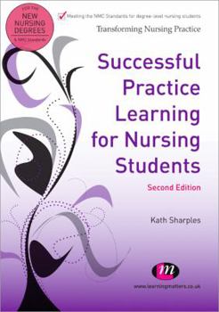 Successful Practice Learning for Nursing Students - Book  of the Transforming Nursing Practice Series