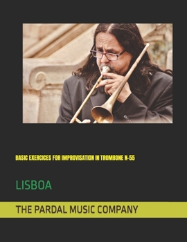 Paperback Basic Exercices for Improvisation in Trombone N-55: Lisboa Book