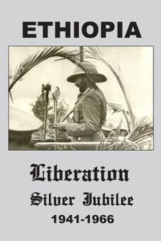 Paperback Ethiopia: Liberation Silver Jubilee 1941-1966 Book