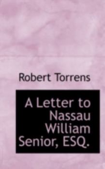 A Letter to Nassau William Senior, ESQ.
