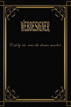 Paperback Webdesigner - Erfolg ist, was du draus machst: Terminplaner 2020 - Ideal f?r Beruf und Hobby -Organisator zum Planen und Organisieren. Terminkalender [German] Book