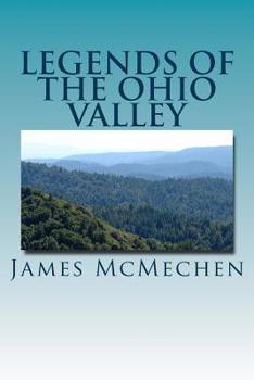 Paperback Legends of the Ohio Valley: Thrilling Incidents of Indian Warfare Book