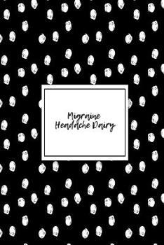 Paperback Migraine Headache Dairy: Portable Headache Dairy Log- Migraine Tracking Log Book- Management & Monitoring -Record Severity, Triggers, Duration, Book
