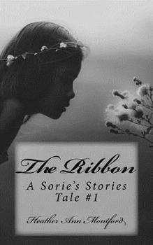 Paperback The Ribbon: A Sorie's Stories Tale #1 Book