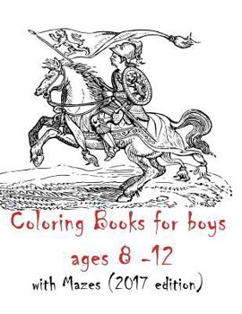 Paperback Coloring books for boys ages 8-12: 90 pages Mazes, Gothic, Dragons, Zombies, Cars Book