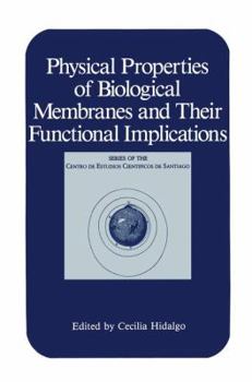 Paperback Physical Properties of Biological Membranes and Their Functional Implications Book