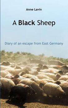 Paperback A Black Sheep: Diary of an escape from East Germany Book