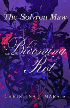 Paperback The Solvren Maw: Blooming Rot Book