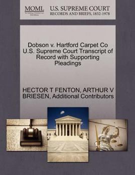 Paperback Dobson V. Hartford Carpet Co U.S. Supreme Court Transcript of Record with Supporting Pleadings Book