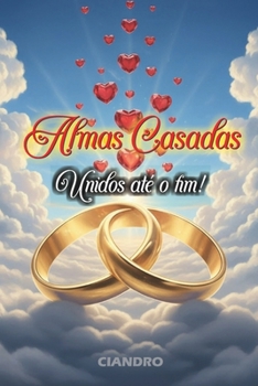 Almas Casadas: Unidos até o Fim!