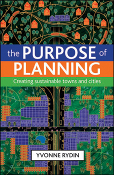 Paperback The Purpose of Planning: Creating Sustainable Towns and Cities Book