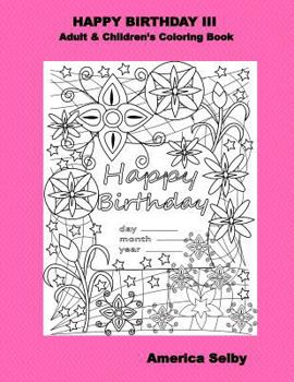 Paperback Happy Birthday III Adult & Children's Coloring Book: Adult & Children's Coloring Book