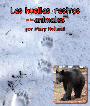 Paperback Las Huellas Y Rastros de Los Animales: (Animal Tracks and Traces in Spanish) [Spanish] Book