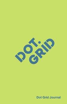 Dot Grid Journal: Helping You Connect The Dots