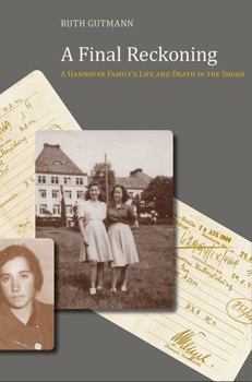 Hardcover A Final Reckoning: A Hannover Family's Life and Death in the Shoah Book