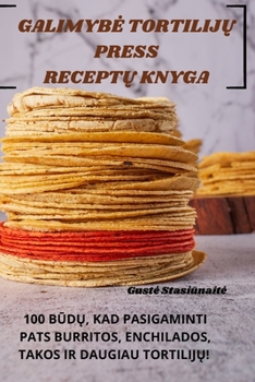 Paperback Galimybe TortilijŲ Press ReceptŲ Knyga [Lithuanian] Book
