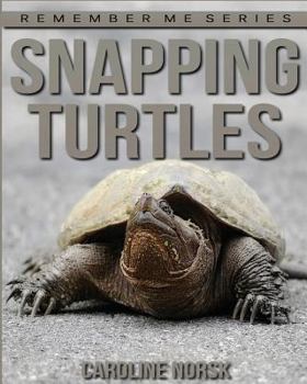 Paperback Snapping Turtles: Amazing Photos & Fun Facts Book About Snapping Turtles For Kids Book