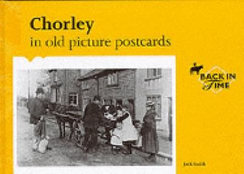 Paperback Chorley in Old Picture Postcards Book