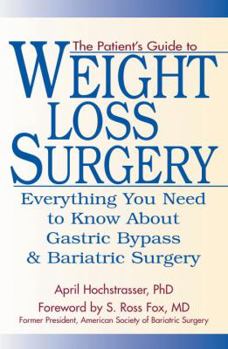 Paperback The Patient's Guide to Weight Loss Surgery: Everything You Need to Know about Gastric Bypass and Bariatric Surgery Book