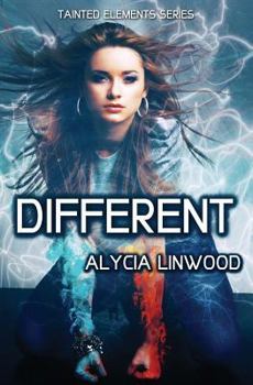 Different - Book #1 of the Tainted Elements
