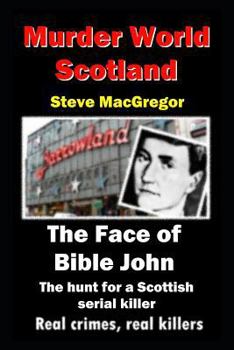 Paperback The Face of Bible John: The search for a Scottish Serial Killer Book