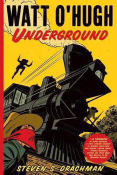 Paperback Watt O'Hugh Underground: Being the Second Part of the Strange and Astounding Memoirs of Watt O'Hugh the Third Book