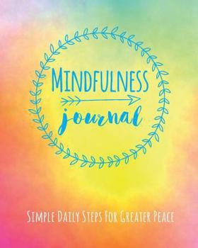 Paperback Mindfulness Journal: Simple Daily Steps For Greater Peace Book