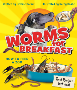 Hardcover Worms for Breakfast: How to Feed a Zoo Book