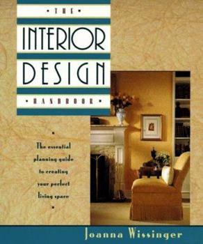 Paperback The Interior Design Handbook: The Essential Planning Guide to Creating Your Perfect Living Space Book