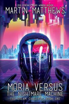 Moria Versus The Nightmare Machine - Book #1 of the Dream Chasers