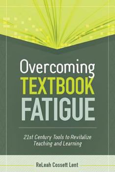 Paperback Overcoming Textbook Fatigue: 21st Century Tools to Revitalize Teaching and Learning Book