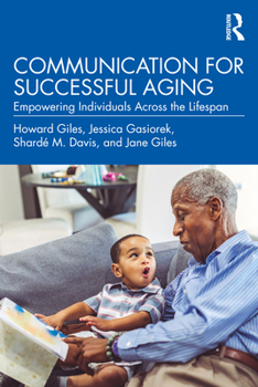Paperback Communication for Successful Aging: Empowering Individuals Across the Lifespan Book