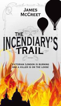 The Incendiary's Trail - Book #1 of the Albert Newsome