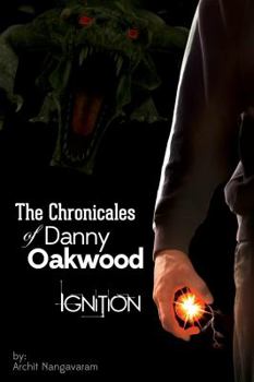 Paperback Ignition: The Chronicles of Danny Oakwood Book