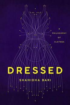 Hardcover Dressed: A Philosophy of Clothes Book