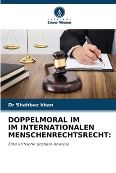 Doppelmoral Im Im Internationalen Menschenrechtsrecht