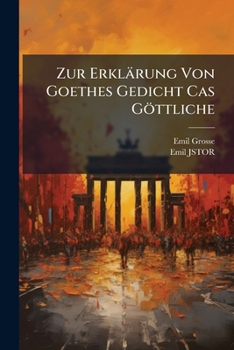 Paperback Zur Erklärung Von Goethes Gedicht Cas Göttliche [German] Book