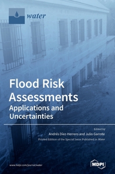 Hardcover Flood Risk Assessments: Applications and Uncertainties Book