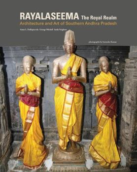 Hardcover Royal Realm: Rayalaseema: Architecture and Art of Southern Andhra Pradesh Book